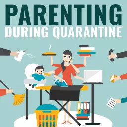 Parenting During Quarantine Podcast artwork