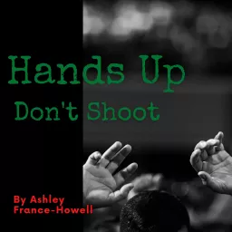 Hands Up Don't Shoot Podcast artwork