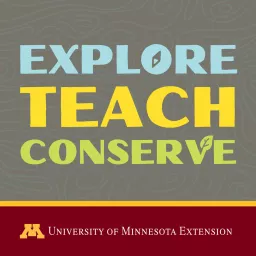 Explore, Teach, Conserve Podcast artwork