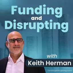 Funding & Disrupting Podcast artwork