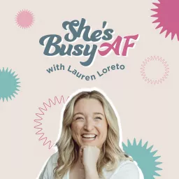 She's Busy AF Podcast artwork