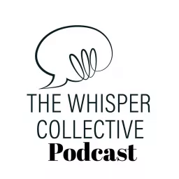 The Whisper Collective Podcast artwork