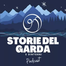 Storie del Garda e dintorni Podcast artwork