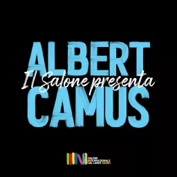 Il Salone presenta Albert Camus Podcast artwork