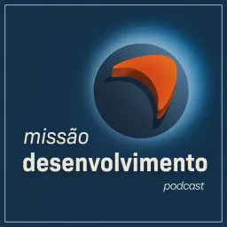 Missão Desenvolvimento Podcast artwork