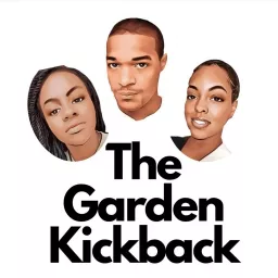 The Garden Kickback Podcast artwork