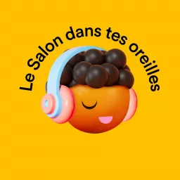 Le Salon dans tes oreilles Podcast artwork