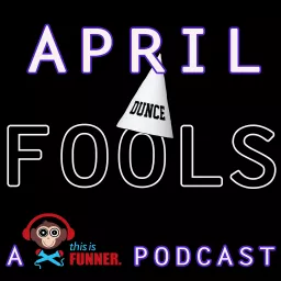 APRIL FOOLS The Podcast artwork