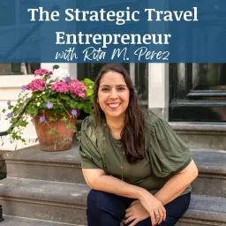Strategic Travel Entrepreneur: Business Tips for Travel Agents/Advisors, Travel Agency Owners, and Travel Industry Entrepreneurs Podcast artwork