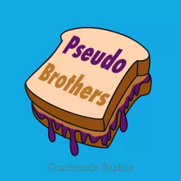 PseudoBrothers Podcast artwork