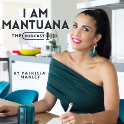 I am Mantuana with Patricia Manley Podcast artwork