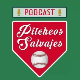 Pitcheos Salvajes Podcast