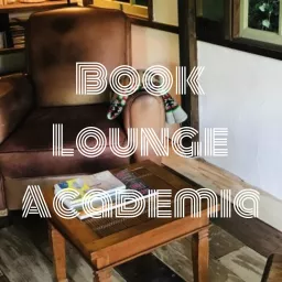 Book Lounge Academia（ブック・ラウンジ・アカデミア） Podcast artwork