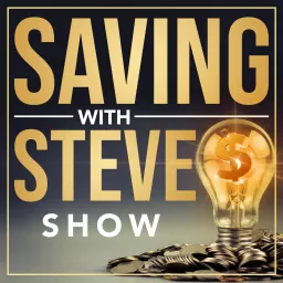 Saving With Steve Podcast artwork