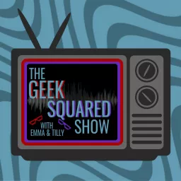 The Geek Squared Show Podcast artwork