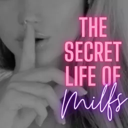 The Secret Life of MILFs Podcast artwork