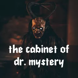The Cabinet of Dr Mystery Podcast artwork