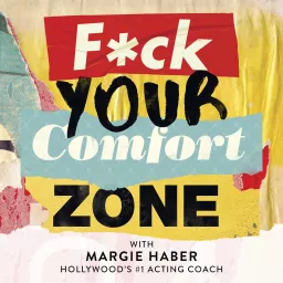 F*ck Your Comfort Zone with Margie Haber Podcast artwork