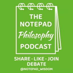 The Notepad Philosophy Podcast