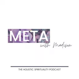 META with Madison: The Holistic Spirituality Podcast artwork