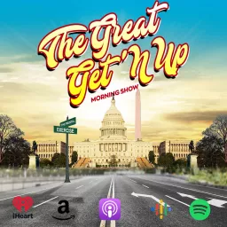 The Great Get'N Up Morning Show Podcast artwork
