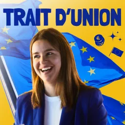 Trait d'Union - Podcast Europe artwork