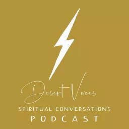Desert Voices: Critical Thinking to Cultivate Well-Being Podcast artwork