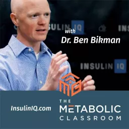 The Metabolic Classroom with Dr. Ben Bikman Podcast artwork