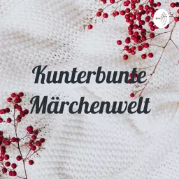 Kunterbunte Märchenwelt Podcast artwork