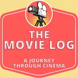The Movie Log: A Journey Through Cinema Podcast artwork