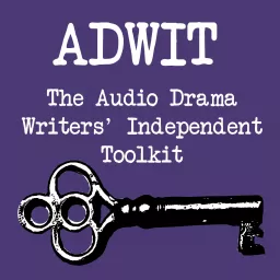 ADWIT: The Audio Drama Writers' Independent Toolkit Podcast artwork
