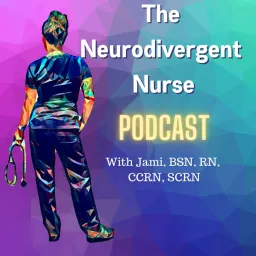 The Neurodivergent Nurse Podcast artwork