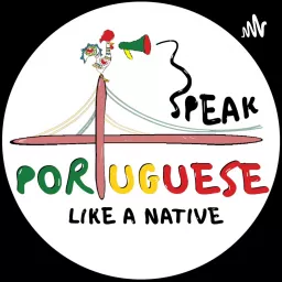 Speak Portuguese Like a Native Podcast artwork