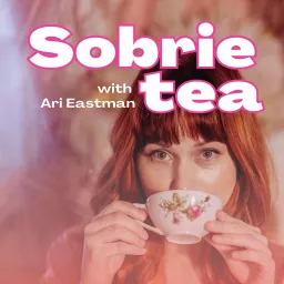 Sobrietea with Ari Eastman Podcast artwork