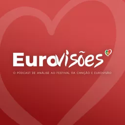 EuroVisões - O Podcast do Festival da Canção e da Eurovisão artwork