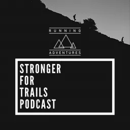 Stronger for Trails Podcast artwork