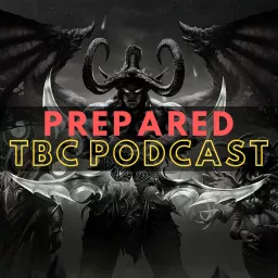 PREPARED: Your Weekly Classic TBC Breakdown Podcast artwork