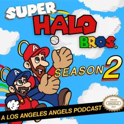 Super Halo Bros. - A Los Angeles Angels Podcast artwork