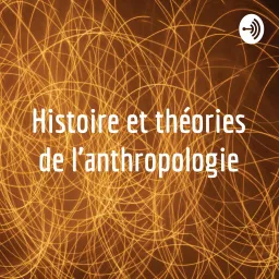 Histoire et théories de l'anthropologie Podcast artwork