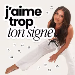 J'AIME TROP TON SIGNE Podcast artwork