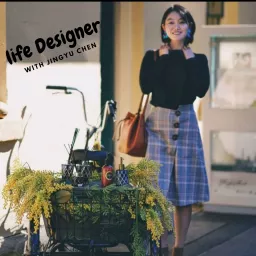 Life Designer with Jingyu Chen Podcast artwork