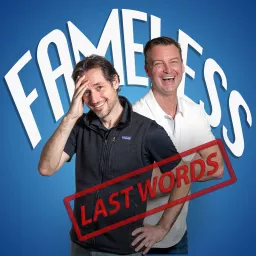 Fameless Last Words Podcast artwork