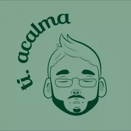 Ti Acalma Podcast artwork