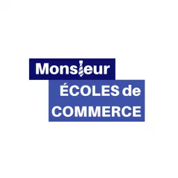 Monsieur Ecoles de commerce Podcast artwork