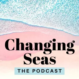 Changing Seas Podcast artwork