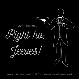 Right Ho, Jeeves! Podcast artwork
