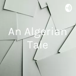 An Algerian Tale Podcast artwork