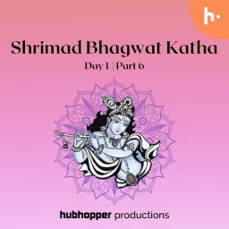 Shrimad Bhagwat Katha Day 1 | Part 6 Podcast artwork