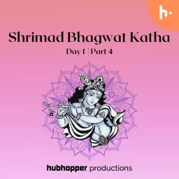Shrimad Bhagwat Katha Day 1 | Part 4 Podcast artwork