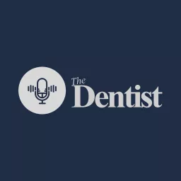 The Dentist Podcast artwork